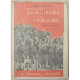 Antologia dei canti della patria e della rivoluzione. Commentati ed annotati da un legionario squadrista. Prefazione di Mario Rinaldi - copertina