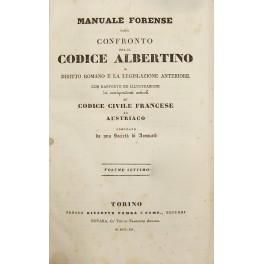 Manuale forense ossia confronto fra il Codice Albertino il diritto romano e la legislazione anteriore con rapporto ed illustrazioni dei corrispondenti articoli del codice civile francese ed austriaco compilato da una società di avvocati. Volume setti - copertina