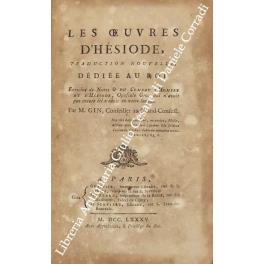 Les ouvres d'Hesiode. Traduction nouvelle, dedièè au roi. Enrichie de notes e du Combat d'Homere et D'Hesiode - copertina