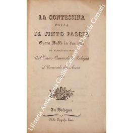 La Contessina ossia Il Finto Pascià. Opera buffa in due atti da rappresentarsi nel Teatro Comunale di Bologna il carnovale dell'anno 1830 - Carlo Cappelletti - copertina