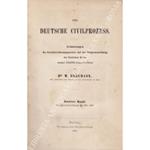 Der Deutsche Civilprozess. Erlauterungen des Gerichtsverfassungsgesetzes und der Civilprozessordnung des Deutschen Reiches sammt Einfuhrungsgesetzen