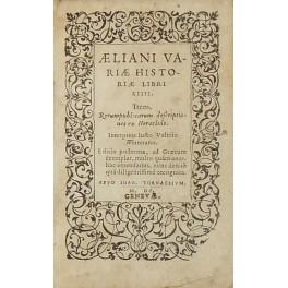 Aeliani variae historiae Libri XIV. Item Rerumpublicarum descriptiones ex Heraclide. Interprete Iusto Vulteio Wetterano. Editio postrema ad Graecum exemplar multo quam anteahac emendatius nunc denuo qua diligentissime recognita - copertina