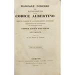 Manuale forense ossia confronto fra il Codice Albertino il diritto romano e la legislazione anteriore con rapporto ed illustrazioni dei corrispondenti articoli del codice civile francese ed austriaco compilato da una società di avvocati. Volume quart