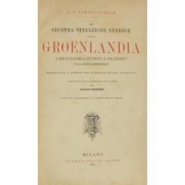 La seconda spedizione svedese nella Groenlandia. I ghiacciai dell'interno (l'Inlandsis) e la costa orientale. Eseguita a spese del signor Oscar Dickson. Versione italiana autorizzata dall'Autore per Adolfo Massoni. Con 137 incicioni e 7 carte fuori test - copertina