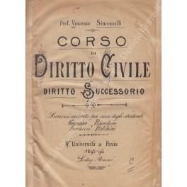 Corso di diritto civile. Diritto successorio. Lezioni raccolte per cura degli studenti Giuseppe Bianchini e Ferruccio Bolchini - copertina