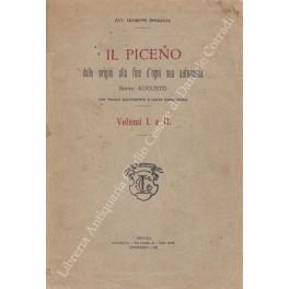 Il Piceno dalle origini alla fine d'ogni sua autonomia sotto Augusto con tavole illustrative e carta corografica UNITO A: La più chiara luce del Piceno si è spenta - Giuseppe Speranza - copertina