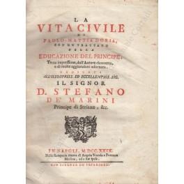 La vita civile. Con un trattato della Educazione del Principe... Dedicata all'illustriss. e eccentiss. Il Signor D. Stefano De' Marini Principe di Striano, & c - Paolo Mattia Doria - copertina