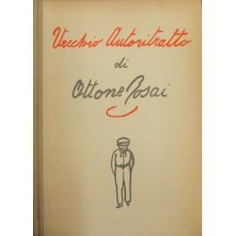 Vecchio autoritratto. Con una prefazione di Carlo Bo - Ottone Rosai - copertina