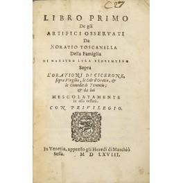 Libro primo de gli artifici osservati da Oratio Toscanella della Famiglia di Maestro Luca Fiorentino sopra l'orationi di Cicerone, sopra Virgilio, le ode d'Oratio, & le comedie di Terentio; & da lui mescolatamente in esso tessuti - copertina