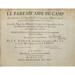 Le parfait aide de camp. Ou l'on traite de ce que doit scavoir tout jeune Militaire qui se propose de faire son chemin a la Guerre Avec des notes sur differens ouvrages de Campagne & sur les Plans des principaux Camps des Guerres de 1740 & 1756. Ensembl