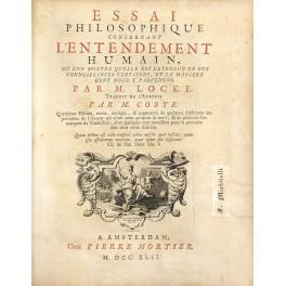 Essai philosophique concernant l'entendement humain, ou l'on montre quelle est l'etendue de nos connoissances certaines, et la maniere dont nous y parvenons... traduit de l'anglois par M. Coste - copertina