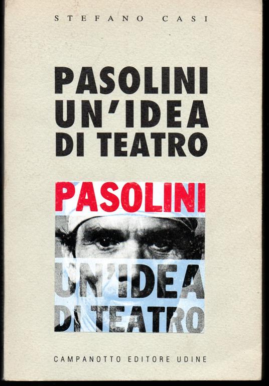 Pasolini Un'idea di teatro - Stefano Casi - copertina
