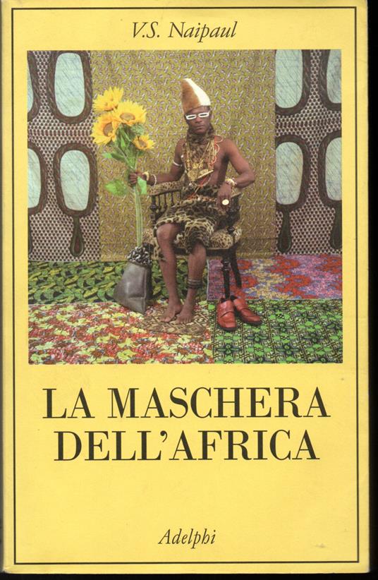 La maschera dell'Africa Immagini della religiosità africana - Vidiadhar S. Naipaul - copertina