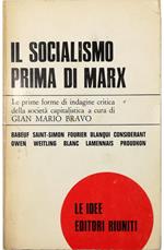 Il socialismo prima di Marx Antologia di scritti di riformatori, socialisti, utopisti, comunisti e rivoluzionari premarxisti