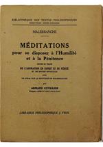 Méditations pour se disposer à l'Humilité et à la Pénitence suivies du traité De l'adoration en esprit et en vérité et de divers opuscules avec un essai sur la mystique de Malebranche par Armand Cuvillier Professèr agrégé au Lycée Louis-le-Grand