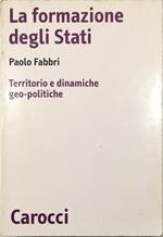 La formazione degli Stati Territorio e dinamiche geo-politiche