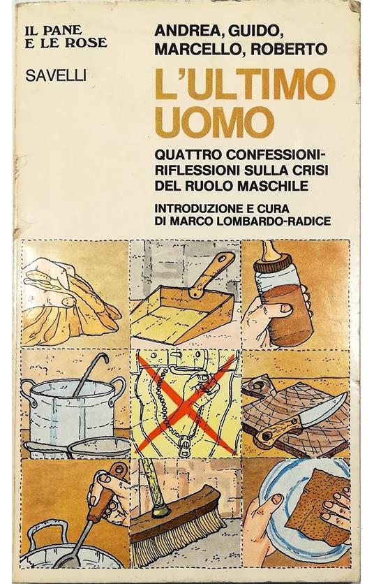 L' ultimo uomo Quattro confessioni-riflessioni sulla crisi del ruolo maschile - copertina