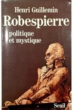 Robespierre politique et mystique
