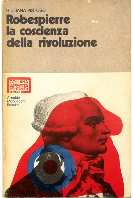 Robespierre La coscienza della rivoluzione - Giuliana Pistoso - copertina