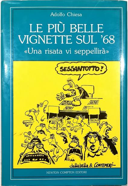 Le più belle vignette sul '68 «Una risata vi seppellirà» - Adolfo Chiesa - copertina