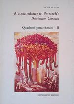 A concordance to Petrarch's Bucolicum Carmen. Quaderni Petrarcheschi II