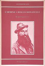 Carmine Crocco Donatelli. Brigante guerriero