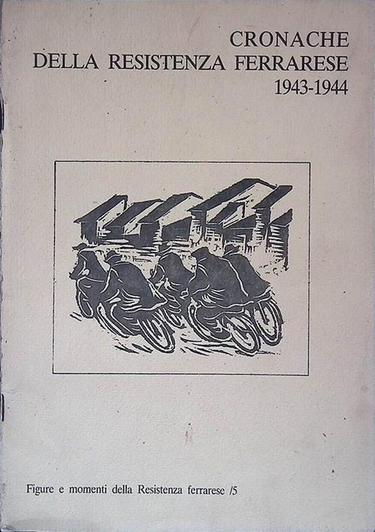 Cronache della resistenza ferrarese 1943-1944 - copertina