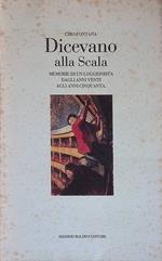 Dicevano alla Scala. Memorie di un loggionista dagli anni venti agli anni cinquanta