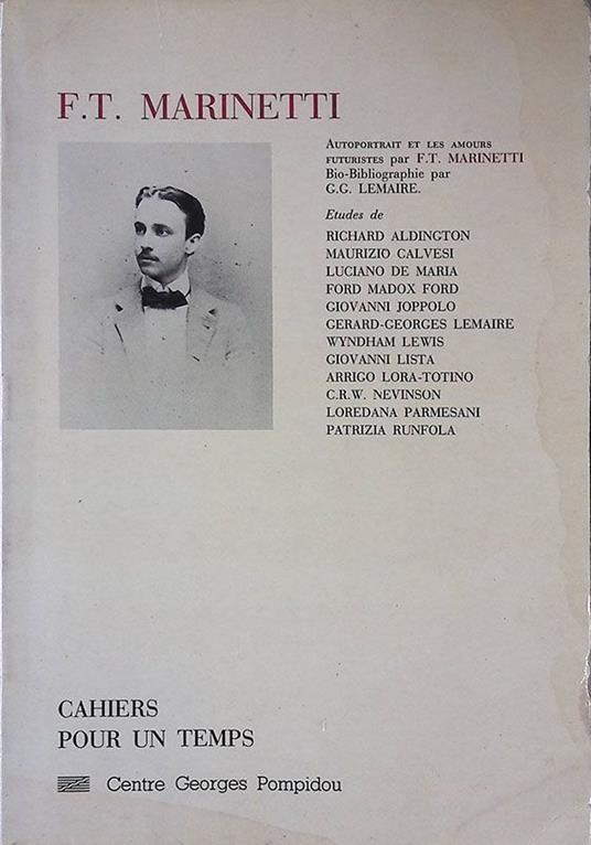 F. T. Marinetti. Bio-Bibliographie par Gérard Georges Lemaire. Chaiers pour un temps - Filippo Tommaso Marinetti - copertina