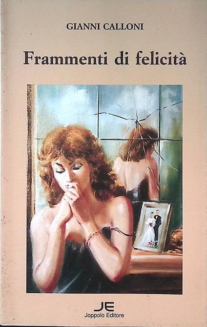 Frammenti di felicità - Gianni Calloni - copertina