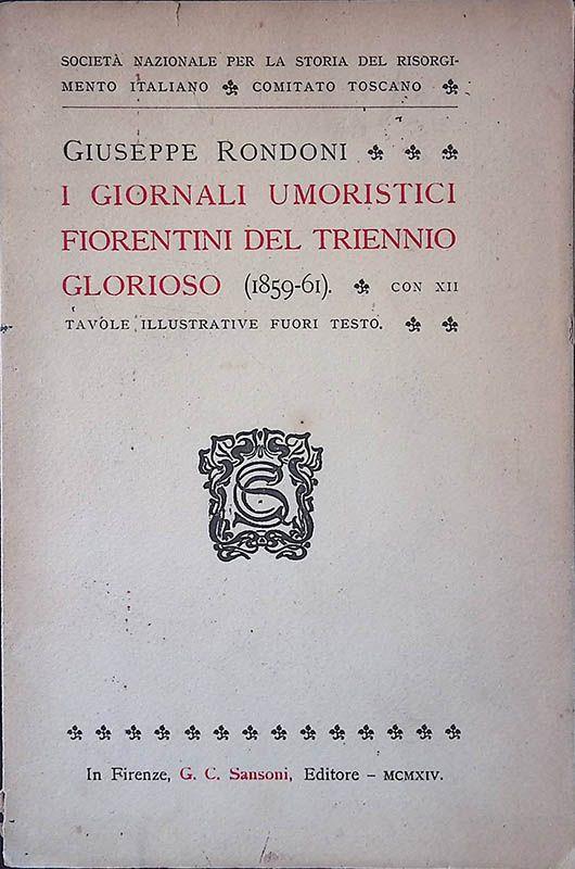 I giornali umoristici fiorentini del triennio glorioso 1859-1861 - Giuseppe Rondoni - copertina