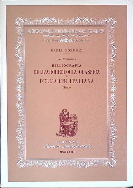 Il Cicognara. Bibliografia dell'archeologia classica e dell'arte italiana. Volume II tomo IV Roma dal 1851 - Zurigo - Fabia Borroni - copertina