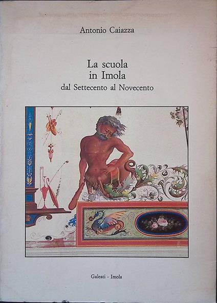 La scuola in Imola dal Settecento al Novecento - Antonio Caiazza - copertina