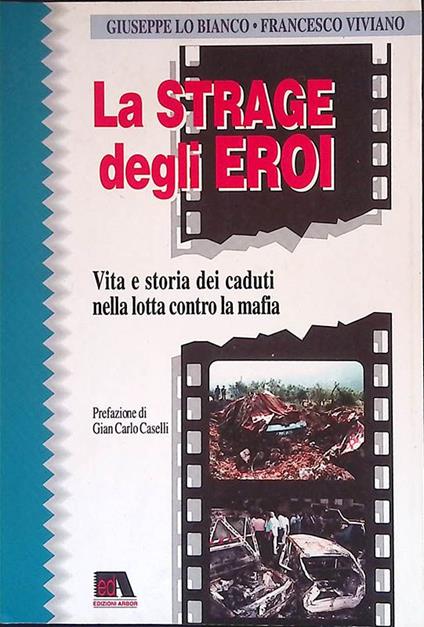 La strage degli eroi. Vita e storia dei caduti nella lotta contro la mafia - copertina