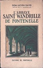 L' abbaye Saint Wandrille de Fontenelle. L'histoire - Le Cadre artistique