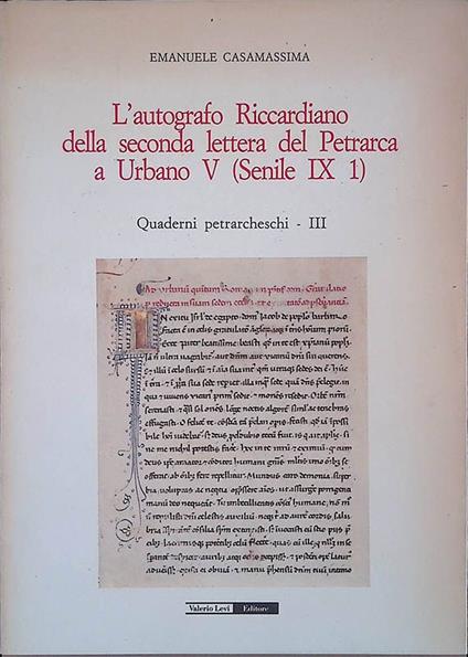 L' autografo Riccardiano della seconda lettera del Petrarca a Urbano V - Senile IX 1. Quaderni Petrarcheschi III - Emanuele Casamassima - copertina