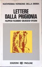 Lettere dalla prigionia. Filippesi, Filemone, Colossesi, Efesini