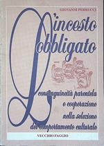 L' Incesto Obbligato. Consanguineità, Parentela e Cooperazione nella selezione del comportamento culturale