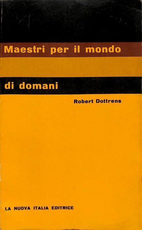 Maestri per il mondo di domani - Robert Dottrens - copertina