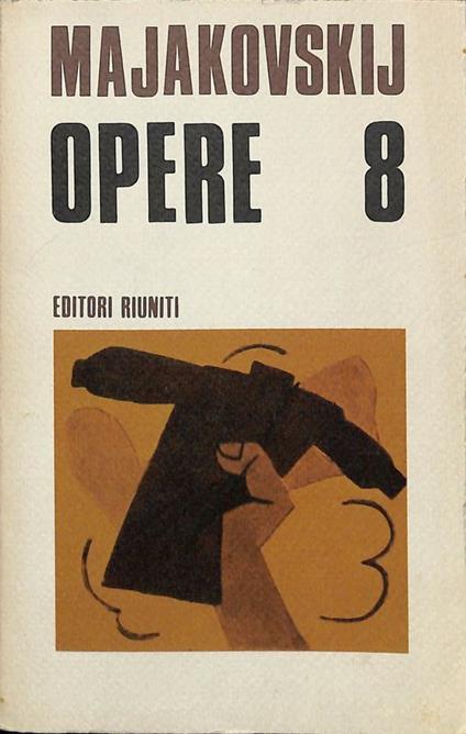 Opere. Vol. 8. Teatro e altri scritti - Vladimir Majakovskij - copertina