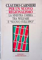 Per un nuovo regionalismo. La sinistra umbra tra welfare e nuovo sviluppo