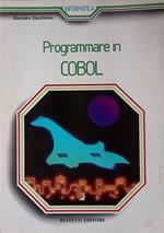 Programmare in Cobol. Il linguaggio dei grandi sistemi nella versione per personal e microcomputer