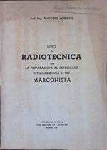 Sunti di radiotecnica per la preparazione al certificato internazionale di Uff. Marconista