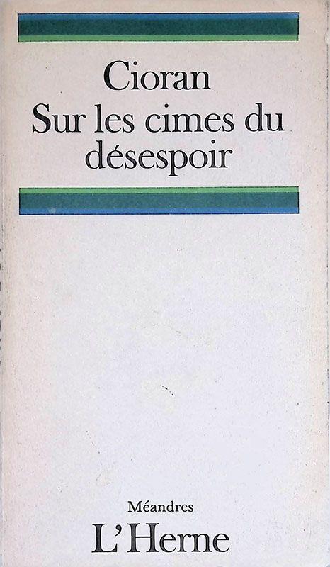 Sur les cimes du désespoir - Emil M. Cioran - copertina