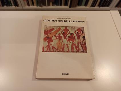 I costruttori delle piramidi - A. Rosalie David - copertina