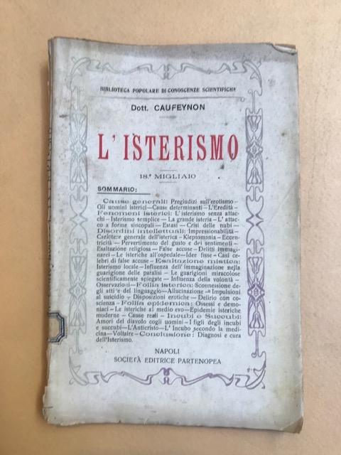 L' isterismo. Cause, disordini intellettuali, esaltazione mistica, follia isterica, cura - copertina