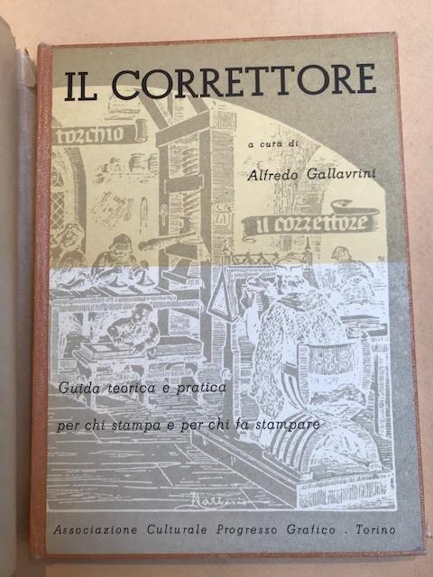 Il correttore. Guida teorica e pratica per chi stampa e per chi fa stampare - copertina