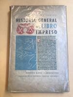 Historia General del Libro Impreso. Desde el origen del alfabeto hasta nuestros dias. II congreso de la industria grafica argentina