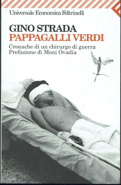 Pappagalli verdi. Cronache di un chirurgo di guerra - Gino Strada - copertina