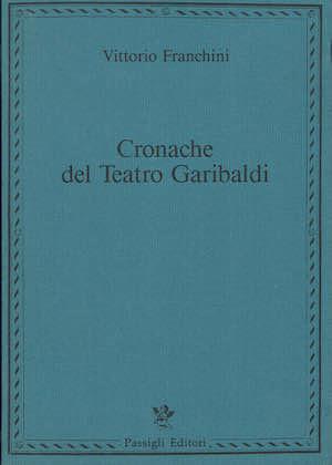Cronache del Teatro Garibaldi - Vittorio Franchini - copertina